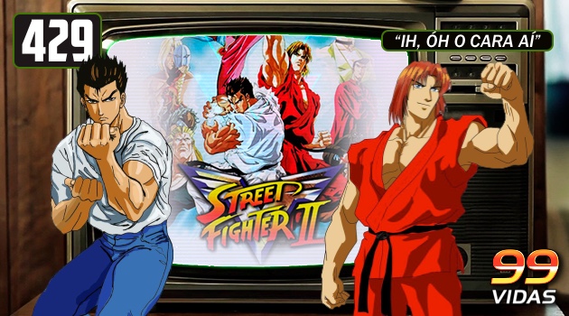 99Vidas 429 - Na TV: Street Fighter II V (Victory) - 99Vidas Podcast